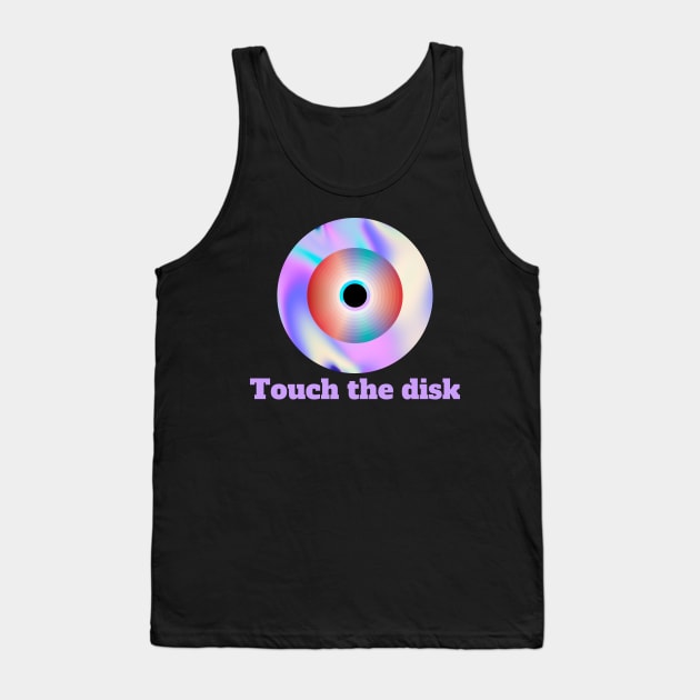 Touch The Disk Tank Top by The Hoodie Team